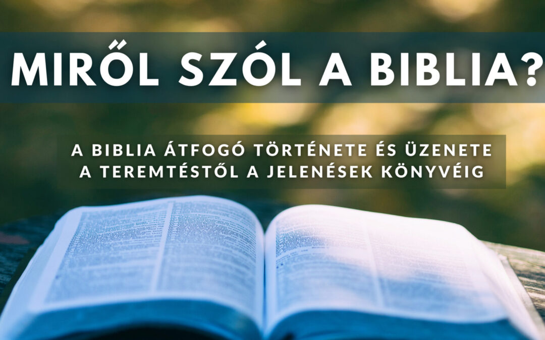 Miről szól a Biblia? – Bevezetés