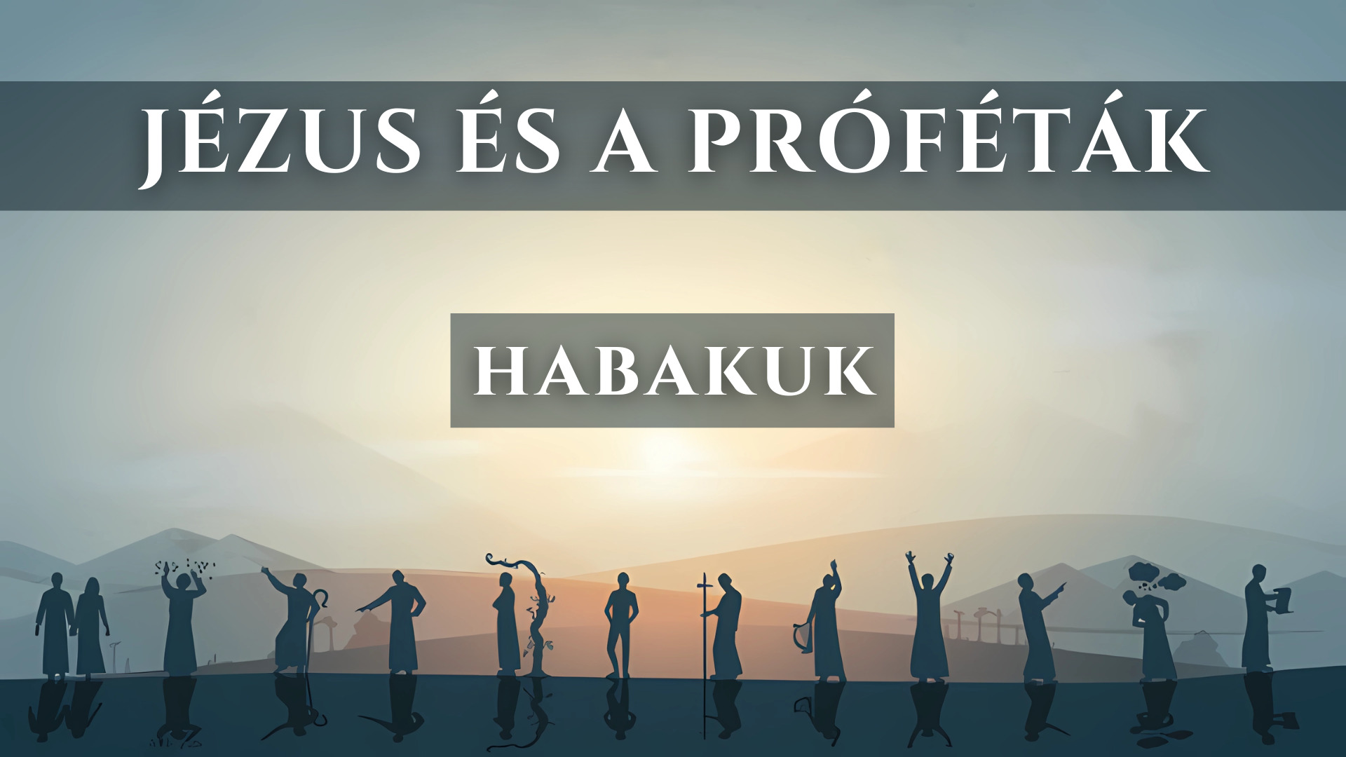 Habakuk – Aki hit által él