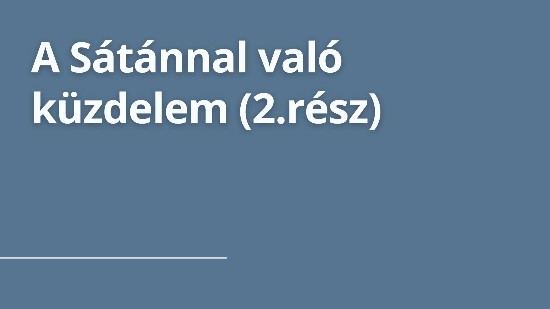 A Sátánnal való küzdelem (2. rész)