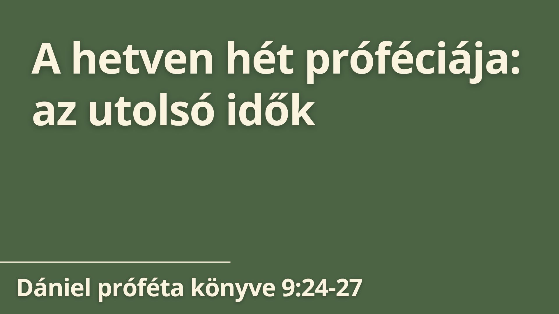 A hetven hét próféciája: az utolsó idők