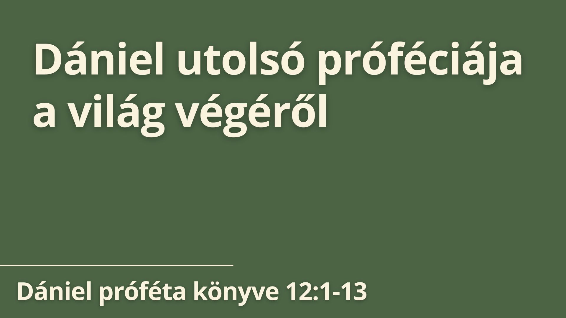 Dániel utolsó próféciája a világ végéről