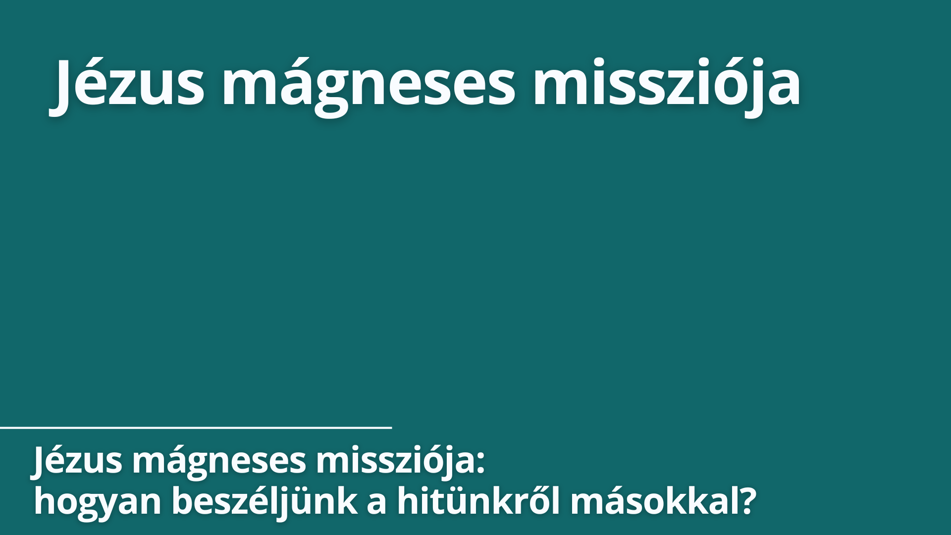 Jézus mágneses missziója