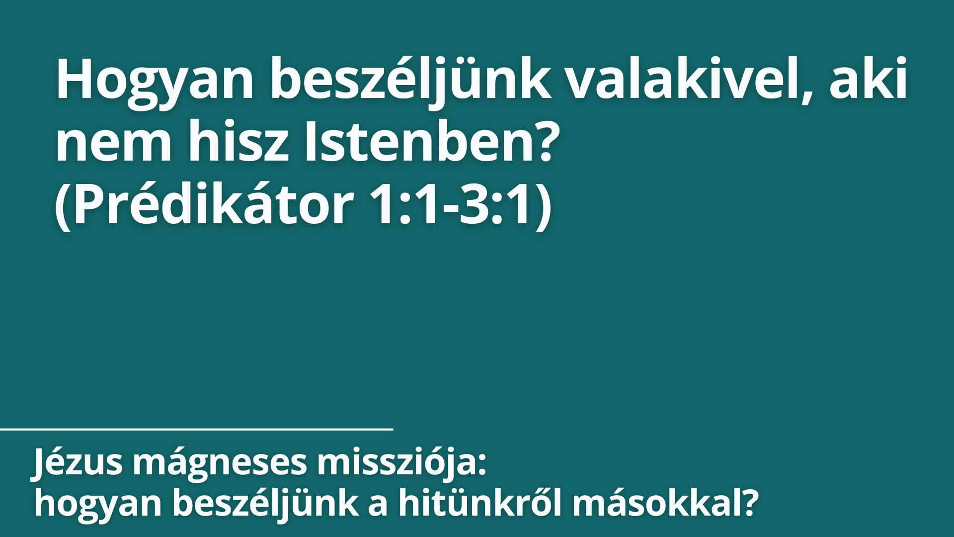 Hogyan beszéljünk valakivel, aki nem hisz Istenben?