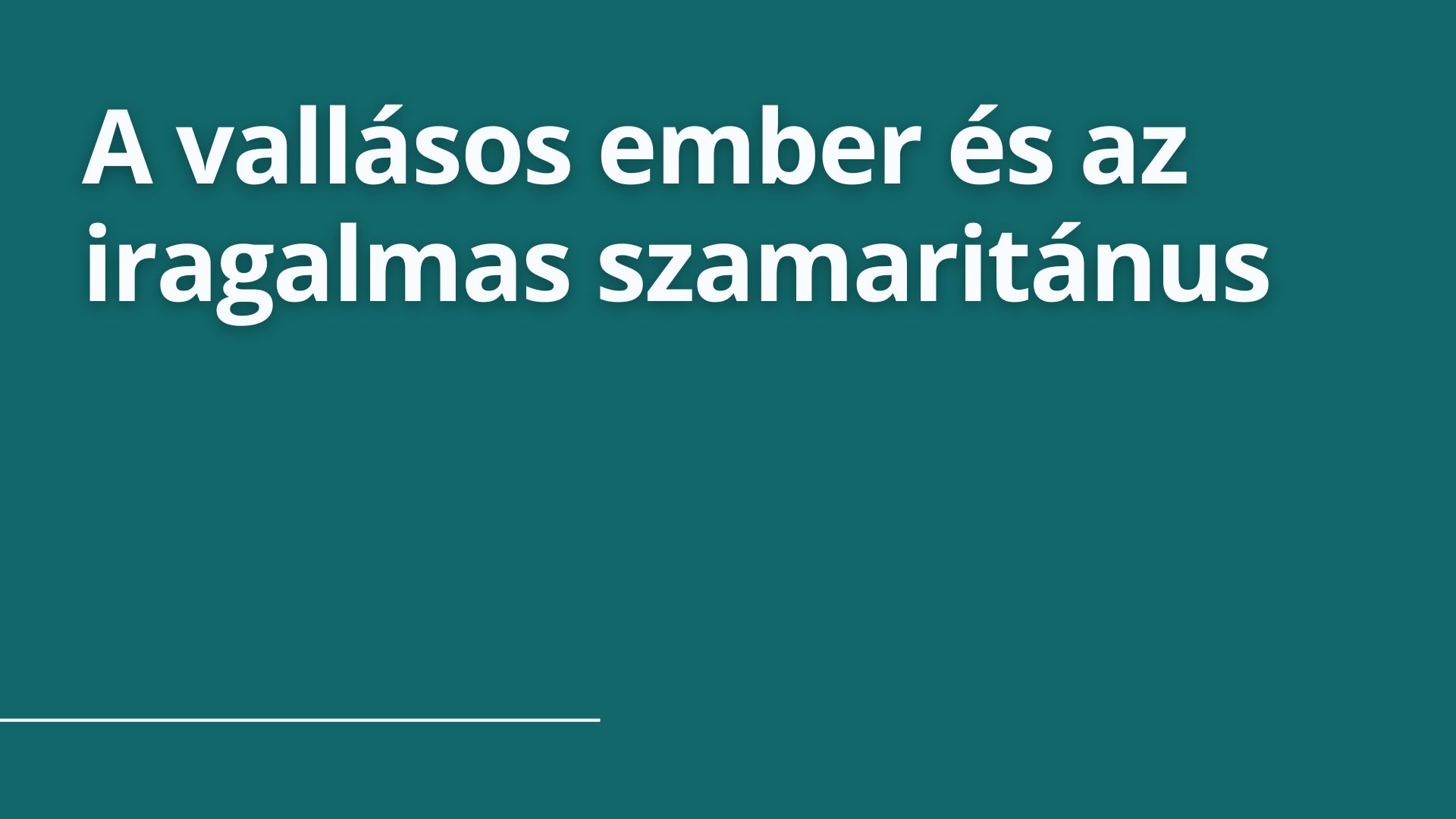 A vallásos ember és az irgalmas szamaritánus