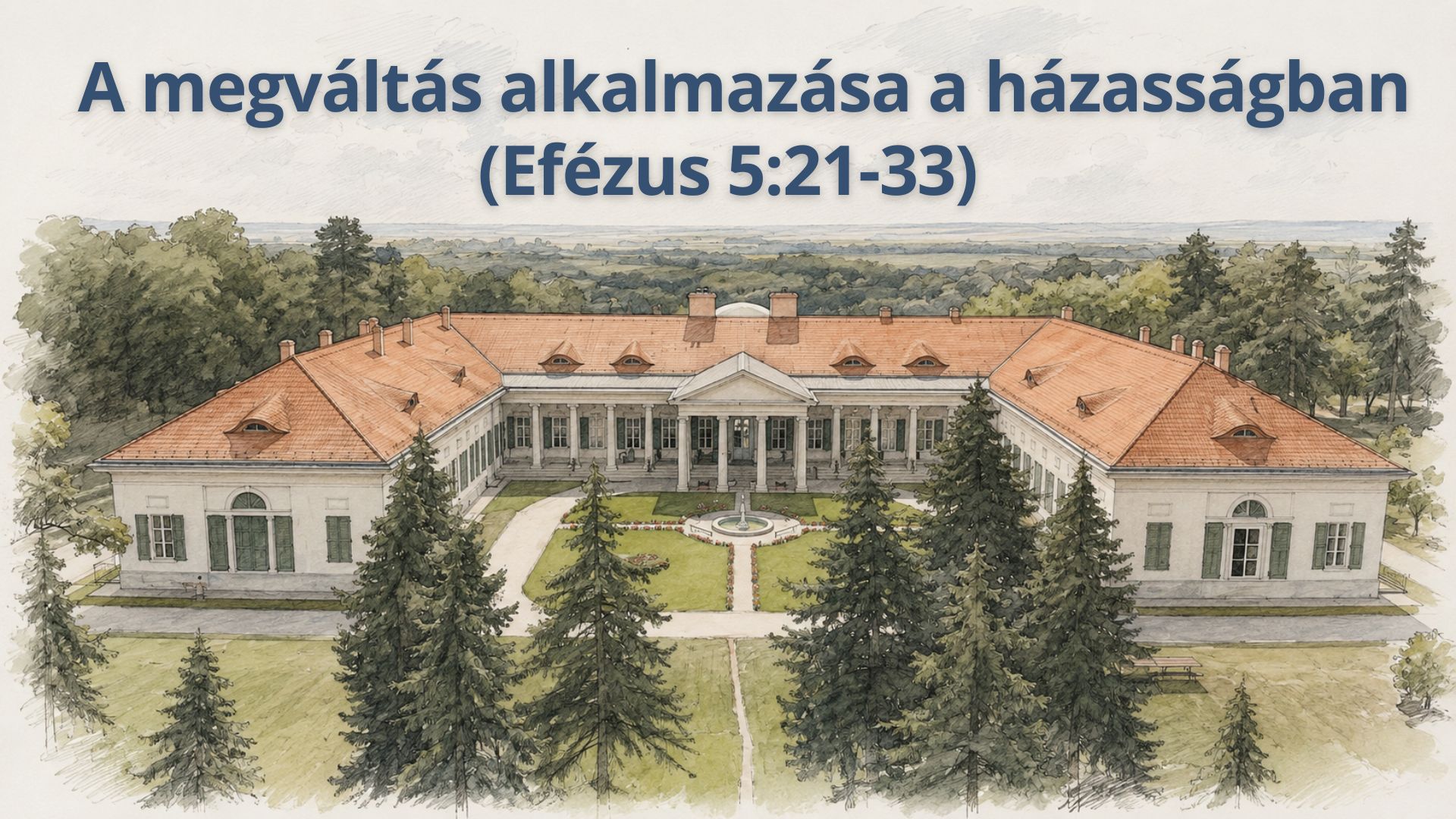 A megváltás alkalmazása a házasságban | Efezus 5:21-33