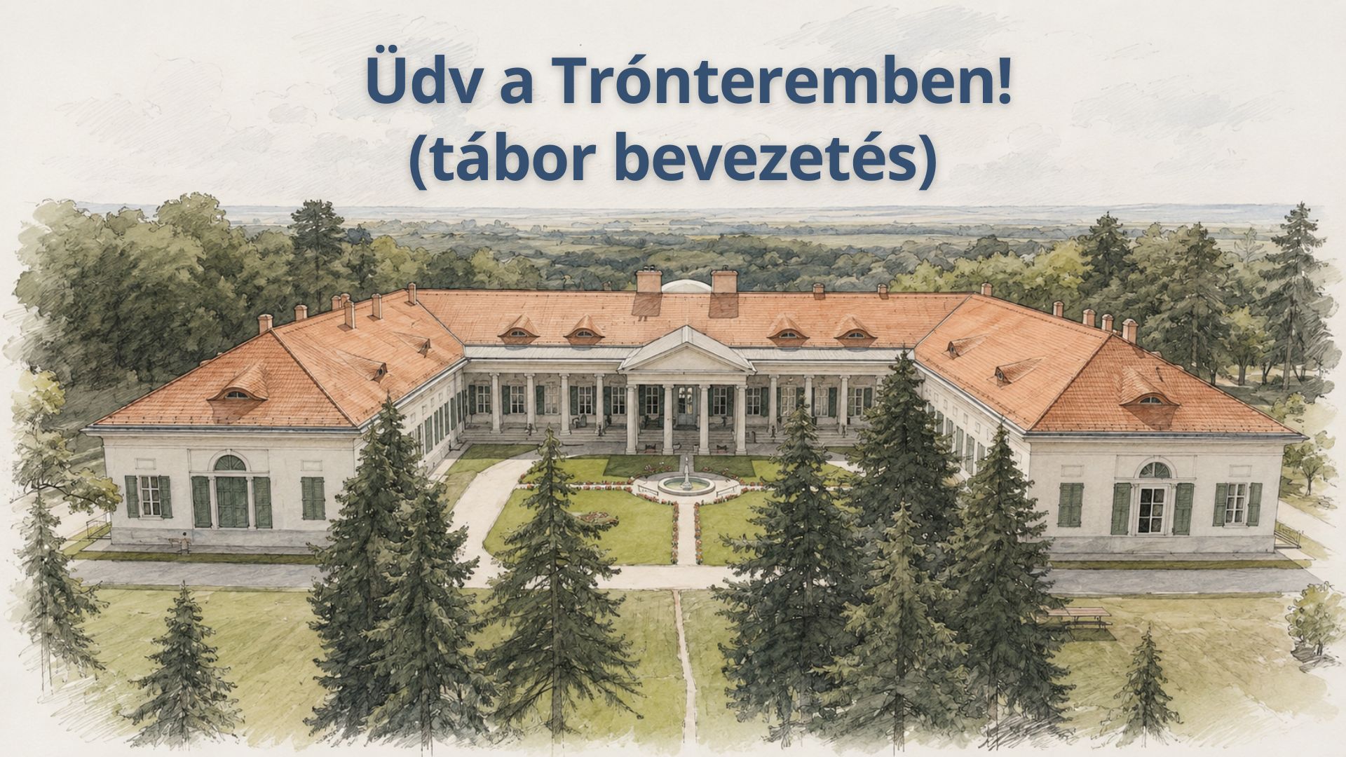 Üdv a Trónteremben (tábor bevezetés)