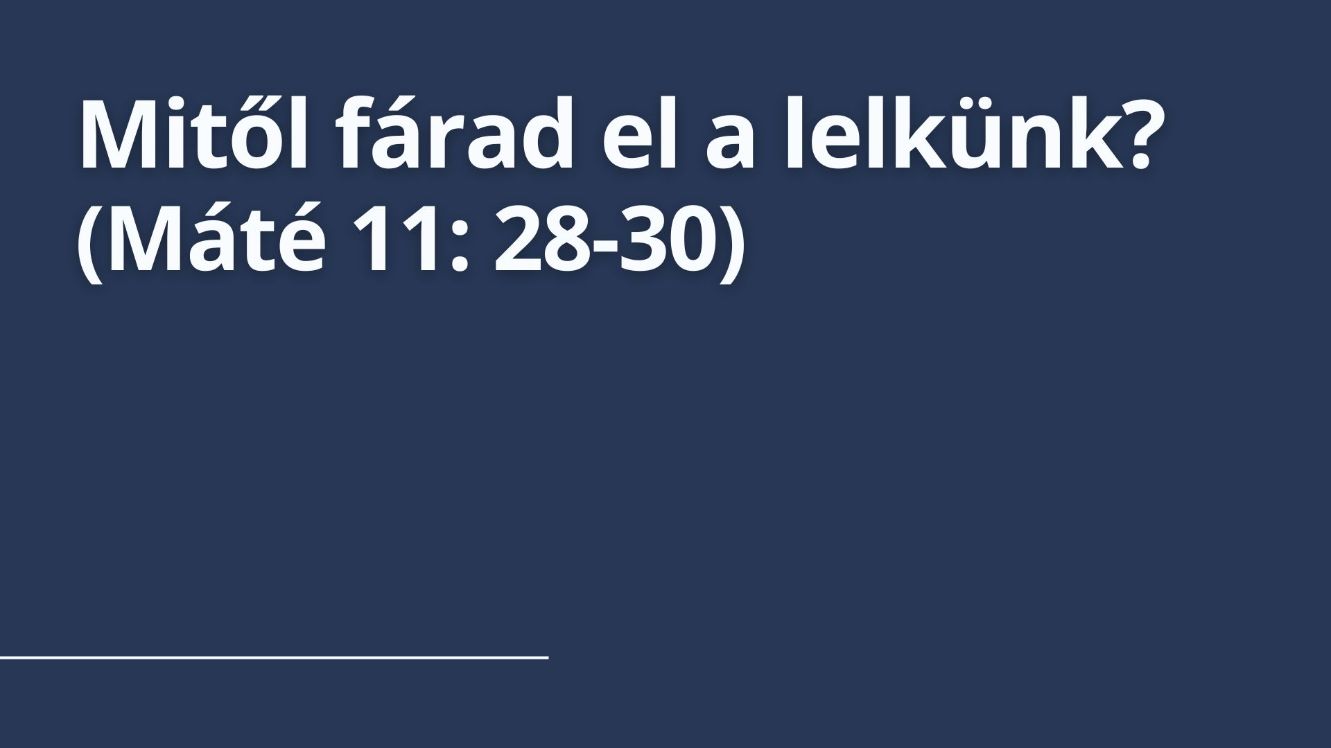 Mitől fárad el a lelkünk?